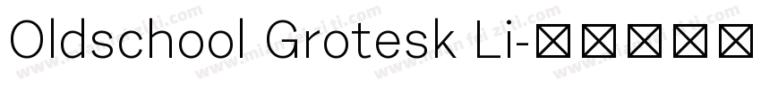 Oldschool Grotesk Li字体转换